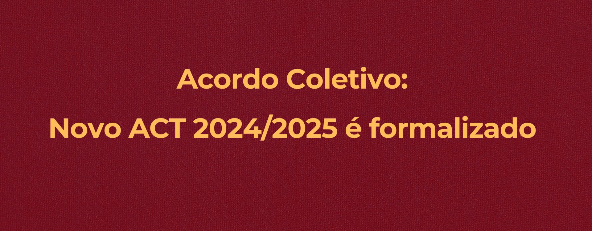 Acordo Coletivo: Novo ACT 2024/2025 é formalizado – SINTECT-GO